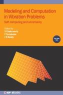 Modeling and Computation in Vibration Problems: Soft Computing and Uncertainty di S. Chakraverty, Francesco Tornabene, J. N. Reddy edito da IOP PUBL LTD