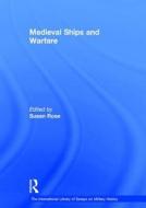 Medieval Ships and Warfare di Susan Rose edito da Routledge