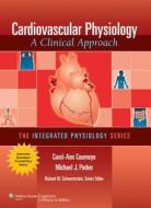 Cardiovascular Physiology di Carol-Ann Courneya, Michael J. Parker, Richard M. Schwartzstein edito da Lippincott Williams And Wilkins