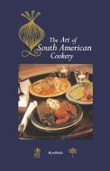 Art of South American Cookery di Myra Waldo edito da Hippocrene Books Inc.,U.S.