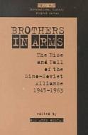 Brothers In Arms di Odd Arne Westad edito da Stanford University Press
