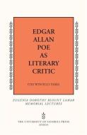 Edgar Allan Poe as Literary Critic di Edd Winfield Parks edito da UNIV OF GEORGIA PR