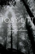 Notes for a Young Gentleman di Toby Litt edito da Seagull Books London Ltd