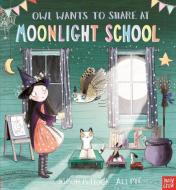Owl Wants to Share at Moonlight School di Simon Puttock edito da Nosy Crow Ltd