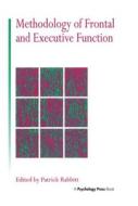 Methodology Of Frontal And Executive Function di Patrick Rabbitt edito da Routledge
