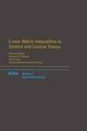 Linear Matrix Inequalities in System and Control Theory di Stephen Boyd, Laurent El Ghaoul, Eric Feron edito da CAMBRIDGE