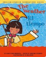 The Weather/El Tiempo di Gladys Rosa-Mendoza edito da Me+mi Publishing