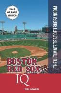 Boston Red Sox IQ: Hall of Fame Edition di Bill Nowlin edito da BLACK MESA PUB