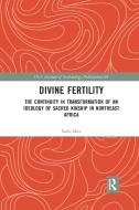 Divine Fertility di Sada Mire edito da Taylor & Francis Ltd
