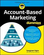 Account-Based Marketing For Dummies di Sangram Vajre edito da John Wiley & Sons Inc