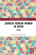 Zainichi Korean Women in Japan di Jackie J. (Ritsumeikan University Kim-Wachutka edito da Taylor & Francis Ltd
