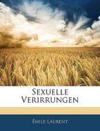 Sexuelle Verirrungen di Emile Laurent edito da Nabu Press