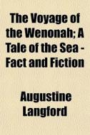 The Voyage Of The Wenonah; A Tale Of The di Augustine Langford edito da General Books