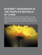 Internet censorship in the People's Republic of China di Books Llc edito da Books LLC, Reference Series