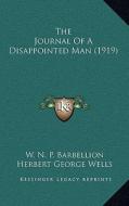 The Journal of a Disappointed Man (1919) di W. N. P. Barbellion edito da Kessinger Publishing