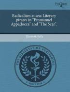Radicalism At Sea di Elizabeth Kelly edito da Proquest, Umi Dissertation Publishing