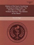 Matters Of The Heart di Roya Julia Biggie edito da Proquest, Umi Dissertation Publishing