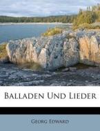 Balladen Und Lieder di Georg Edward edito da Nabu Press