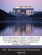 Final Regulatory Impact Analysis And Summary And Analysis Of Comments On The Nprm edito da Bibliogov