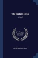 The Forlorn Hope: A Novel di Edmund Hodgson Yates edito da Sagwan Press