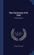 The Conversion Of St. Paul di George Jarvis Geer edito da Sagwan Press