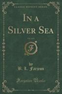 In A Silver Sea, Vol. 2 Of 3 (classic Reprint) di B L Farjeon edito da Forgotten Books