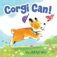 Corgi Can di Junyi Wu edito da Scholastic Inc.