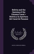 Bolivia And The Opening Of The Panama Canal = Bolivia Y La Apertura Del Canal De Panama edito da Palala Press