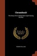 Clerambault: The Story of an Independent Spirit During the War di Romain Rolland edito da CHIZINE PUBN