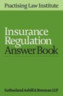 Insurance Regulation Answer Book 2016 di Sutherland Asbill edito da Practising Law Institute