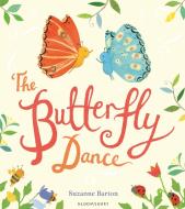 The Butterfly Dance di Suzanne Barton edito da Bloomsbury Publishing PLC