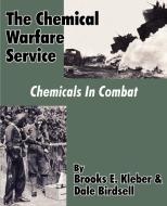 The Chemical Warfare Service: Chemicals in Combat di Brooks E. Kleber, Dale Birdsell edito da INTL LAW & TAXATION PUBL