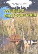 Wildlife Photographer di Gerrit Vyn edito da Raintree