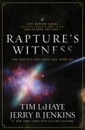 Rapture's Witness: The Earth's Last Days Are Upon Us di Tim Lahaye, Jerry B. Jenkins edito da TYNDALE HOUSE PUBL