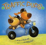 Traffic Pups di Michelle Meadows edito da SIMON & SCHUSTER BOOKS YOU