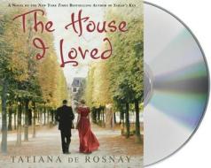 The House I Loved di Tatiana De Rosnay, De Rosnay edito da MacMillan Audio