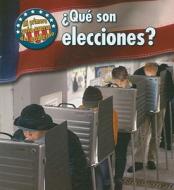 Que Son Elecciones? = What Are Elections? di Nancy Harris edito da Heinemann Library
