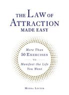 The Law of Attraction Made Easy di Meera Lester edito da Adams Media Corporation