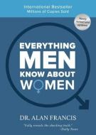 Everything Men Know about Women: 30th Anniversary Edition di Alan Francis, Cindy Cashman edito da ANDREWS & MCMEEL
