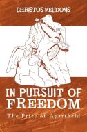 In Pursuit of Freedom di Christos Melidonis edito da iUniverse