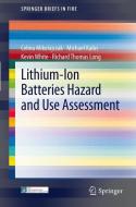 Lithium-Ion Batteries Hazard and Use Assessment di Michael Kahn, Richard Thomas Long, Celina Mikolajczak, Kevin White edito da Springer New York