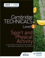 Cambridge Technicals Level 3 Sport and Physical Activity di Helen Bray, Scott Chapman, Alister Myatt, Annette Short, Suzanne Bointon, James Martin edito da Hodder Education