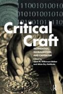 Critical Craft di Clare M. Wilkinson-Weber edito da Bloomsbury Publishing PLC