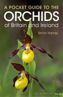 Pocket Guide to the Orchids of Britain and Ireland di Simon Harrap edito da Bloomsbury Publishing PLC