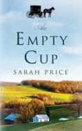 An Empty Cup di Sarah Price edito da Amazon Publishing