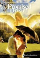 Promised Dream di Joseph J. Capriccioso edito da Xlibris