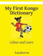 My First Kongo Dictionary: Colour and Learn di Kasahorow edito da Createspace