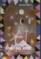 The Spiritual Guide di Richard White edito da Cascade Books