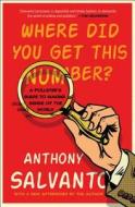 Where Did You Get This Number?: A Pollster's Guide to Making Sense of the World di Anthony Salvanto edito da SIMON & SCHUSTER