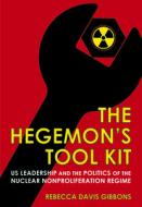 The Hegemon's Tool Kit di Rebecca Davis Gibbons edito da Cornell University Press